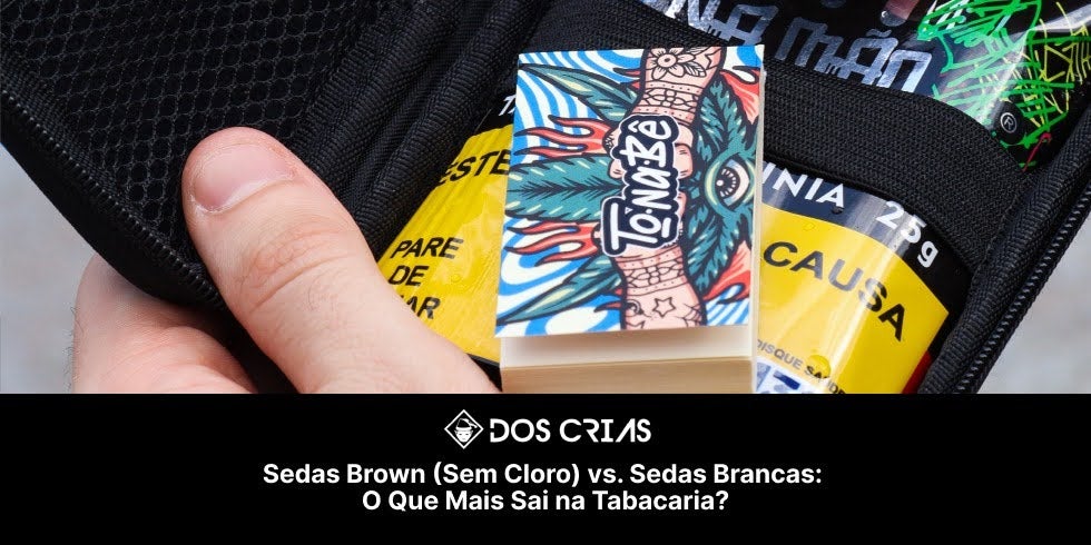 Sedas Brown (Sem Cloro) vs. Sedas Brancas: O Que Mais Sai na Tabacaria?